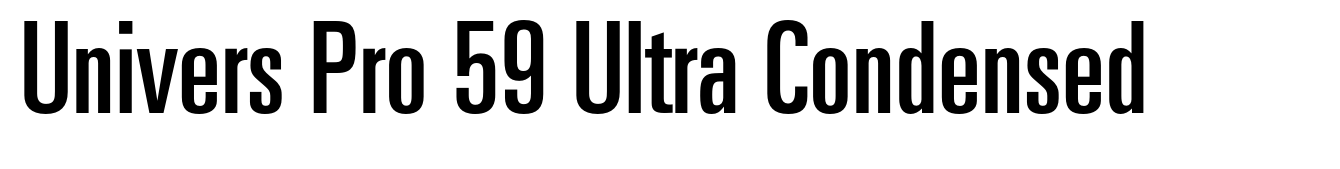 Univers Pro 59 Ultra Condensed